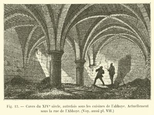 Caves du XIVe siècle, autrefois sous les cuisines de l