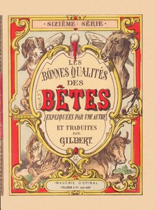 Couverture de "Les bonnes qualités des animaux", vers 1900 - French School