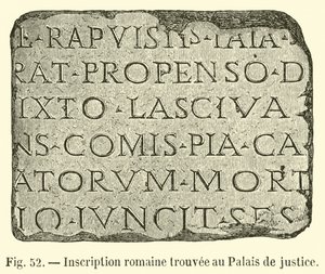 Inscription romaine trouvée au Palais de justice - French School