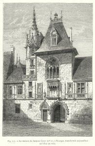 La maison de Jacques Cœur, XVe s, à Bourges, transformée aujourd
