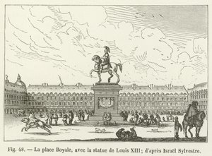 La place Royale, avec la statue de Louis XIII; d