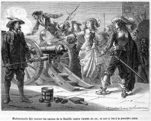 Mademoiselle (Grande Mademoiselle = Duchesse de Montpensier) a tourné les canons de la Bastille contre l