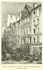 Maison de la fin du XVIe siècle, rue Saint-Denis, no 90, démolie en 1846 - French School