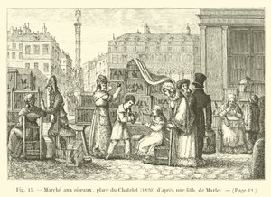 Marché aux oiseaux, place du Châtelet, 1820, d