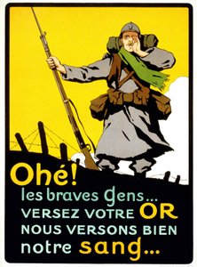 Affiche pour convaincre les Français de payer leur argent pour la Défense Nationale : « Ahohe ! Les braves gens... Versez votre or, nous versons bien notre sang » - affiche, vers 1914 - French School