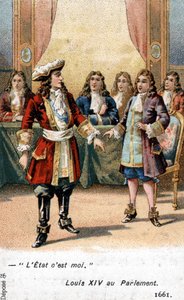 Le roi de France Louis XIV déclara au parlement en 1661 : « L