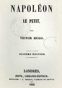 Page de titre de Napoléon le Petit (1852), par Victor Hugo, 6ème édition, publiée par Jeffs, 1852