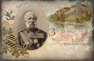 Dieu sauve notre roi ! Pour le 25e anniversaire du gouvernement et le 70e anniversaire de Sa Majesté le roi Albert de Saxe. Château de Wettin, 1898 - German School