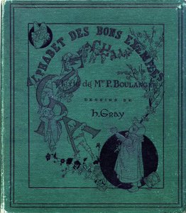 Couverture du livre "Alphabet des bons exemples". Jules Levy, éditeur. Illustrations par Henri Boulanger, alias Henri Gray. Textes de Mme P. Boulanger. Gravure et impression par Ch. Gillot, 79 rue Madame, Paris. Vers 1890. Trouvez dans chaque image l