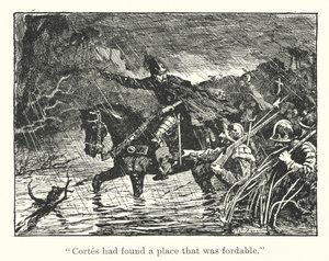 "Cortès avait trouvé un endroit guéable" (gravure)
