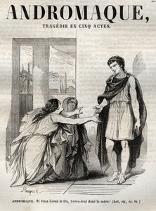 Andromaque tragédie en cinq actes - gravure dans « Œuvres de Jean Racine » illustrée par Pauquet et notice par Émile de La Bédollière - 1851 - Hippolyte Louis Pauquet