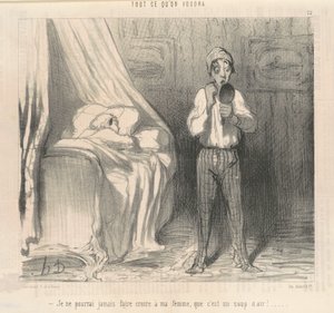 Je ne pourrai jamais faire croire à ma femme ... - Honoré Daumier