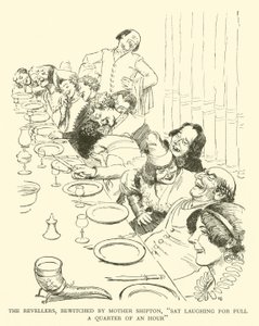 Les Fêtards, Envoûtés par Mère Shipton, "Riaient Pendant un Bon Quart d