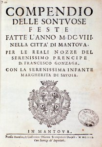 Chroniques décrivant les célébrations organisées à Mantoue par le prince de Gonzaga (1608) - Italian School