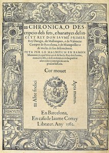 Ramon MUNTANER (1265-1336), militaire et chroniqueur catalan. Couverture du livre Chronica, o descripcio dels fets, e hazanyes del inclit rey Don Jaume Primer, d