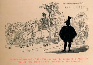 Au premier plan du tableau, on peut observer un patricien regardant très noir le triomphe de t - John Leech