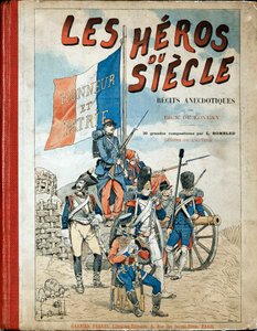 Couverture du livre : « Les héros du siècle », récits anecdotiques par Dick de Lonlay et illustrés par Louis Bombled