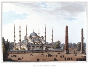 Mosquée du Sultan Ahmed (1609-1616), Istanbul. Dans « Vues des dominions ottomans, en Europe, en Asie, et certaines îles de la Méditerranée » d