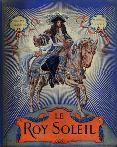 Couverture de « Le Roy Soleil » (Louis XIV Roi de France) par Gustave Toutwelve, Illustration de Maurice Leloir (1853-1940). - Maurice Leloir