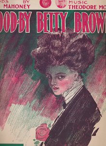Adieu Betty Brown, 1910 - Unbekannt