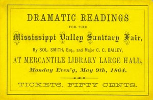 Billet pour des lectures dramatiques par Sol. Smith, Esq., et Major C. C. Bailey à la Foire Sanitaire de la Vallée du Mississippi, 9 mai 1864 - Unbekannt