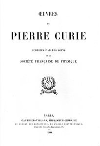 Page de titre des Œuvres de Pierre Curie, 1908 - Unbekannt