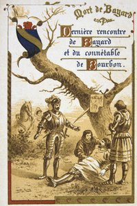 Pierre Terrail, Seigneur de Bayard (1475-1524) héros français, le 