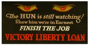 Le Hun surveille toujours ! Montrez-lui que nous sommes sérieux - terminez le travail Prêt de la Victoire, c.1917 - Unknown