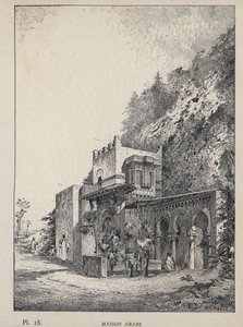 Maison Arabe - gravure de 1889 dans « Histoire de l