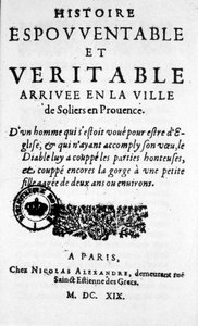 Un des «Horrible histoire et véritable arrivée dans la ville de soliers en Provence» à Paris 1617. (début de la presse populaire)