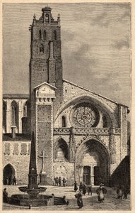 Cathédrale Saint-Étienne de Toulouse - gravure dans "PATRIE - DESCRIPTION PICTURESQUE DE LA FRANCE EN 6 VOLUMES" par Lucien Huard - fin du 19ème siècle - Unknown artist