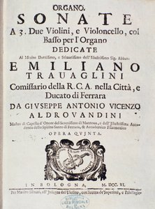Frontispice de la partition musicale de « Sonata a 2 violini, violoncello e organo, op. 5 » de Giuseppe Aldrovandini - Unknown artist