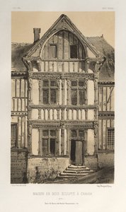 Architecture Pittoresque ou Monuments des XVeme et XVIeme Siecles: Chateaux De France des XV et XVI Siecles: Pl. 25, Maison En Bois Sculpte A Cravan (Yonne) - Victor Petit