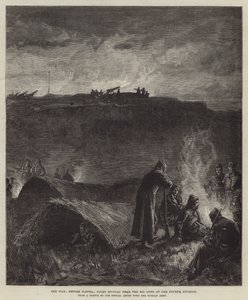 La Guerre, avant Plevna; Bivouac nocturne près des gros canons de la quatrième division