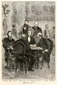 Eh bien, M. Fogg, dit-il, ce sera ainsi : je parie 4000 £ dessus !!, d