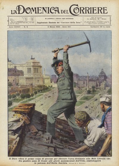 Le Duce donne le premier coup de pioche pour libérer la zone destinée à la Mole Littoria - Achille Beltrame