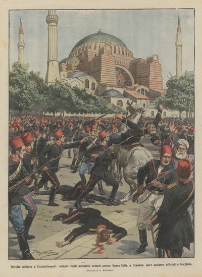 Révolte militaire à Constantinople, des soldats rebelles rassemblés armés près de Sainte-Sophie, à Stamboul - Achille Beltrame