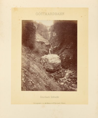 Chemin de fer du Gothard : Gorges du Grünbach - Adolphe Braun and Cie