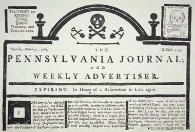 Une réponse américaine à la loi sur le timbre imposée par les Britanniques, publiée dans The Pennsylvania Journal and Weekly Advertiser le 31 octobre 1765 - American School