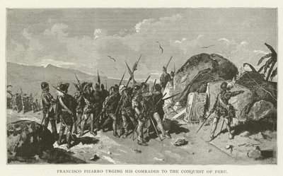 Francisco Pizarro exhortant ses camarades à la conquête du Pérou - American School