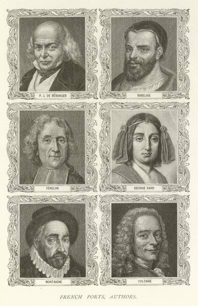 Poètes français, auteurs, P J De Beranger, Rabelais, Fénelon, George Sand, Montaigne, Voltaire - American School
