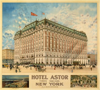 Hôtel Astor, Times Square, New York, Wm. C. Muschenheim - American School