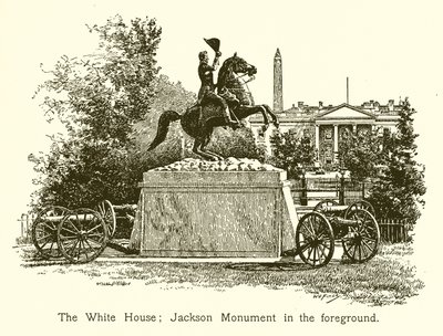 La Maison Blanche; Monument de Jackson au premier plan - American School