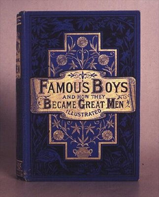 Garçons célèbres et comment ils sont devenus de grands hommes, 1861 - Anonymous
