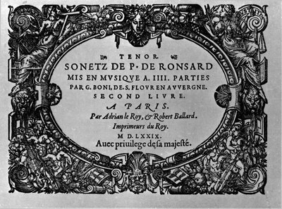 Deuxième volume des Sonnets du poète français Pierre de Ronsard (1524-1585) mis en musique par Guillaume Boni. Paris 1579 - Anonymous Anonymous