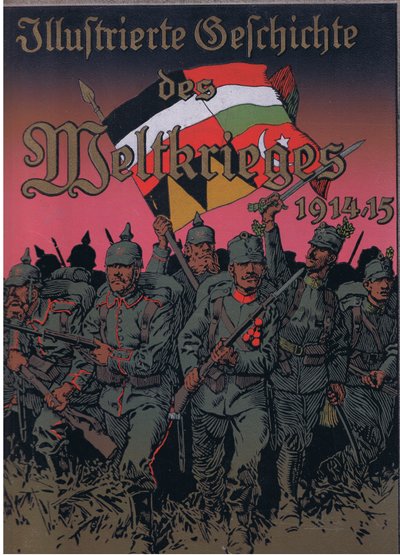 Conception de la couverture avant, de The Illustrated History of the World War 1914-1915, pub. par Union Berlagsefellfchaft, 1922 Vol. 3 - Anton Hoffmann