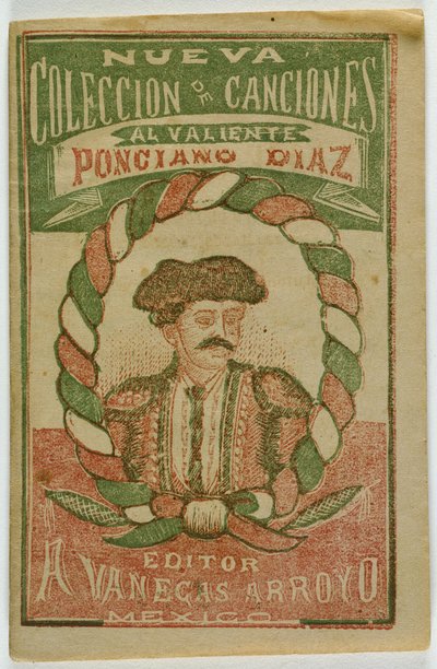 Un nouveau recueil de chansons pour le brave Ponciano Diaz (Nouveau recueil de chansons pour le brave Ponciano Diaz) - Antonio Vanegas Arroyo