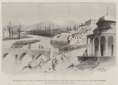 La crise orientale, Larissa, en Thessalie, le quartier général des troupes grecques se rassemblant maintenant à la frontière turque - Charles Auguste Loye