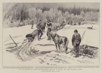 Vers le Klondyke par la route tout canadienne, un blocage sur la rivière Stikine - Charles Edwin Fripp