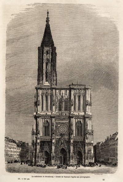 La façade de la cathédrale de Strasbourg, dessin par Therond, pour illustrer le voyage de Victor Duruy de Paris à Bucarest en 1860. Gravure dans « Le tour du monde » 1861. Collection Selva - Emile Theodore Therond